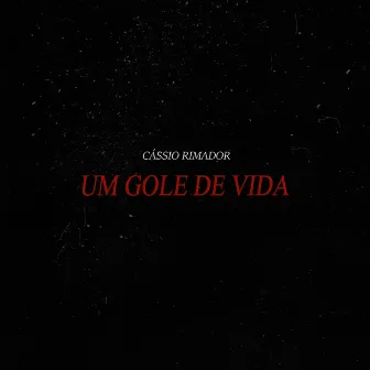 Um Gole de Vida by Cássio Rimador