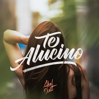 Te Alucino by Abeldidit