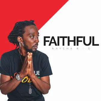 Faithful by Naycha K.I.D