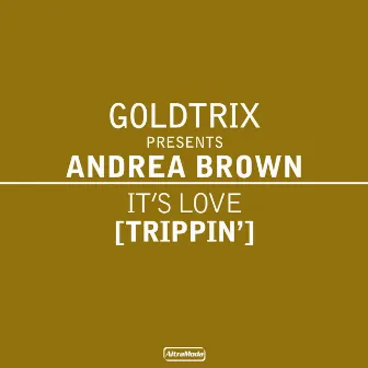 It's Love (Trippin') by Goldtrix