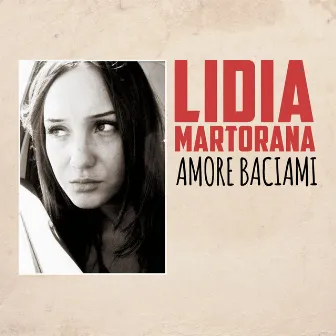 Amore Baciami by Lidia Martorana