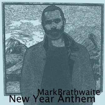 New Year Anthem by Mark Brathwaite