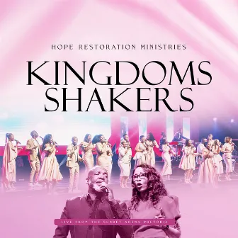 Hope Restoration Ministries (Live from the Sunbet Arena Pretoria) by Kingdoms Shakers