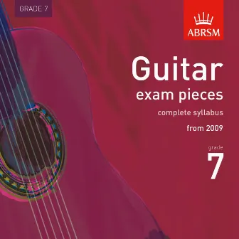 Guitar Exam Pieces from 2009, ABRSM Grade 7 by Ray Burley