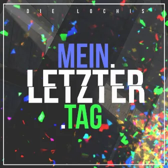 Mein letzter Tag - EP by Die Lochis