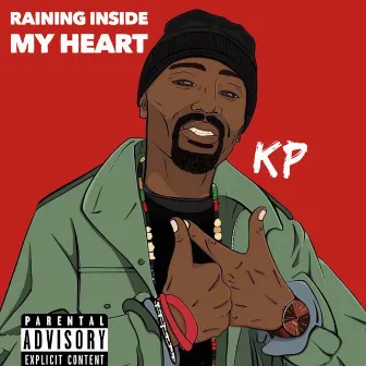 Raining Inside My Heart by Mr.KP