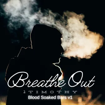 Breathe Out by 2timothy