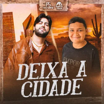 Deixa a Cidade by Paulinho do Triângulo