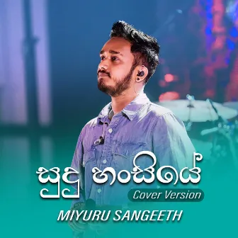 Sudu Hansiye (Cover Version) by Miyuru Sangeeth