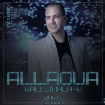 Wali Lihala-w by Mohamed Allaoua