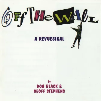 Off the Wall: A Revuesical (Original Cast Recording) by Geoff Stephens