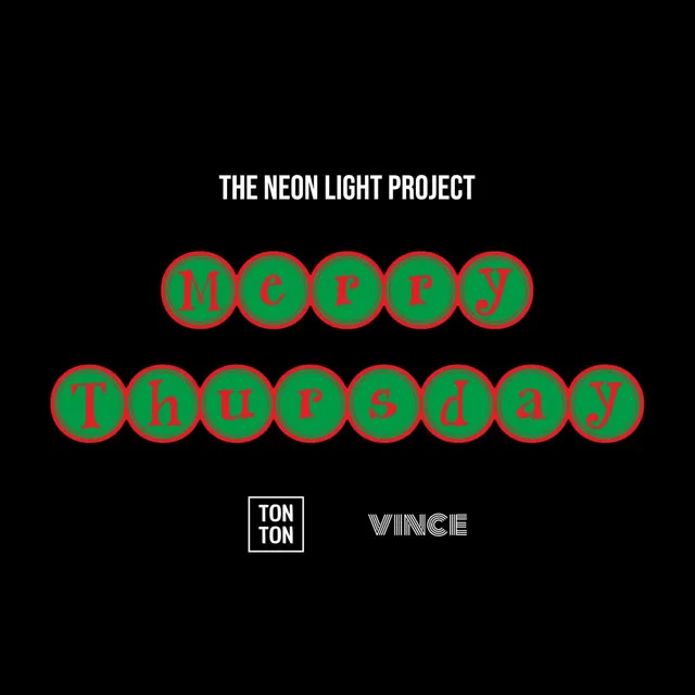 The Neon Light Project (Merry Thursday)