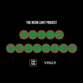 The Neon Light Project (Merry Thursday) by Vince Machado