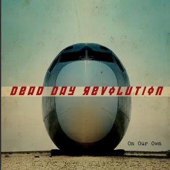 On Our Own by Dead Day Revolution