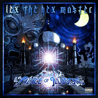 Episode 3: Palace of Illusions by Lex the Hex Master