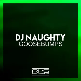 Goosebumps by DJ Naughty