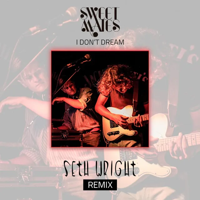 I Don't Dream (Seth Wright Remix)