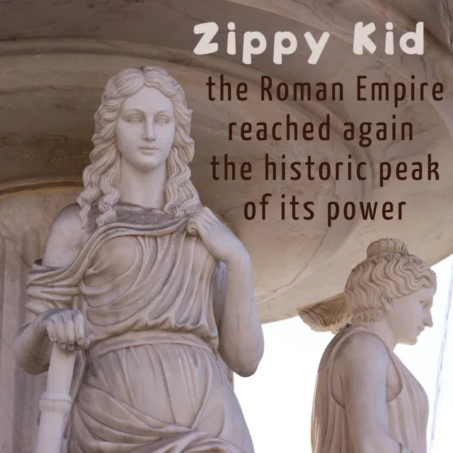 The Roman Empire Reached Again the Historic Peak of Its Power