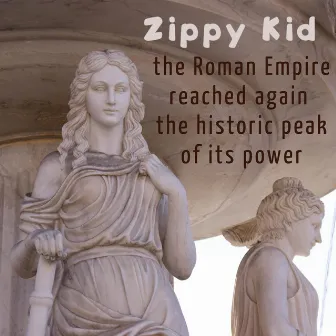 The Roman Empire Reached Again the Historic Peak of Its Power by Zippy Kid