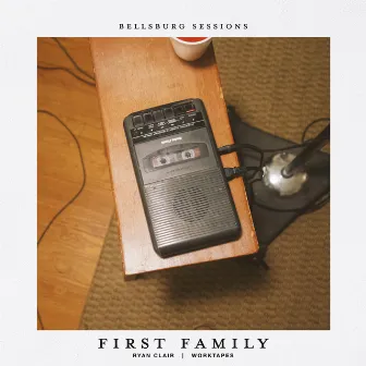 First Family by Bellsburg Sessions