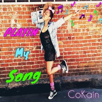 Playin My Song by CoKain