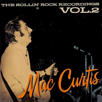 The Rollin' Rock Recordings, Vol. 2 by Mac Curtis