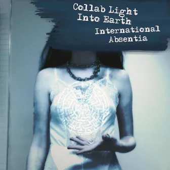 International Absentia by Collab Light Into Earth