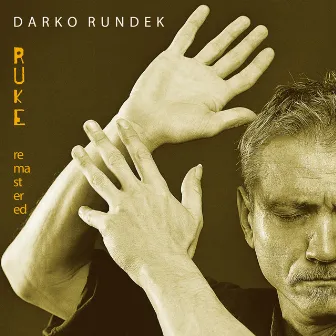 Ruke (Remastered 2022) by Darko Rundek