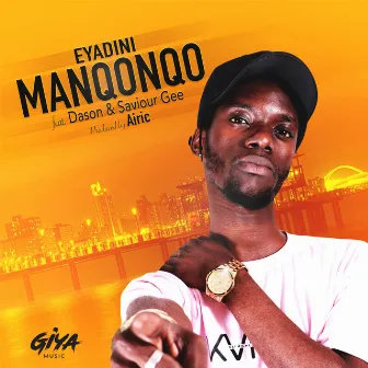 Eyadini (feat. Dason and Saviour Gee) by Manqonqo