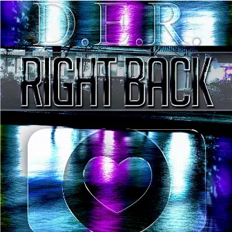 Right Back by D.E.R.