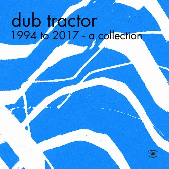 1994 to 2017. A Collection by Dub Tractor