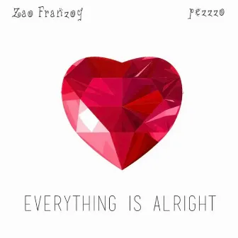 Everything is Alright by Zao Franzoy