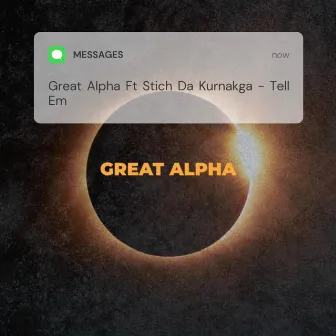 Tell Em by Great Alpha