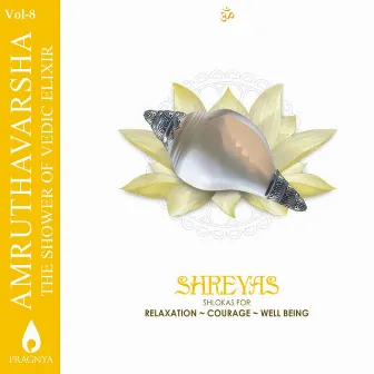 Amruthavarsha, Vol. 8 (Shreyas - Shlokas for Relaxation, Courage, Well Being) by Vinaya