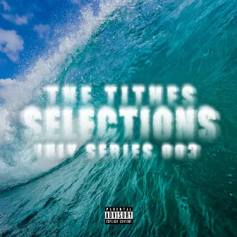 July Series 003 by The Tithes Selections