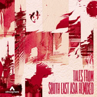 Tales From South East Asia Remixed by Dominik Luke Marsden Johnson