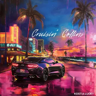 Cruisin' Collins by Kostia Lucky