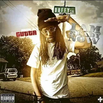 I Am Ready Now by Duffy Gutta