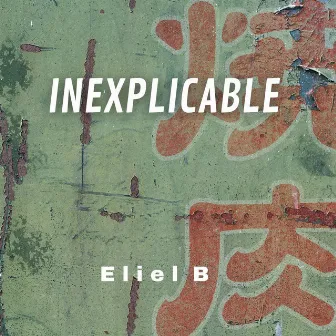 Inexplicable by Eliel B