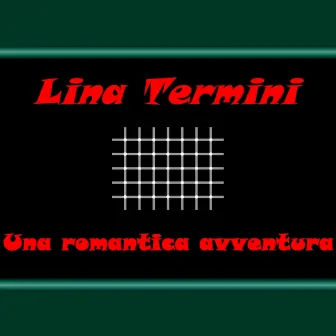 Una Romantica Avventura by Lina Termini