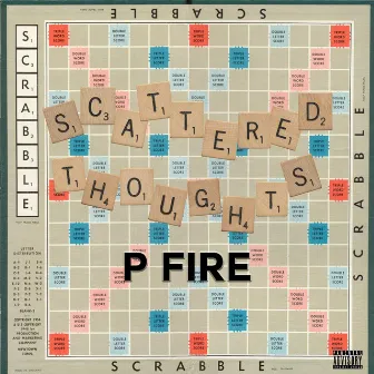 Scattered Thoughts by P Fire