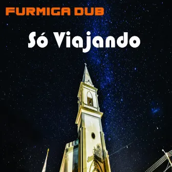 Só Viajando by Furmiga Dub