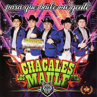 Para Que Baile Mi Gente by Los Chacales del Maule