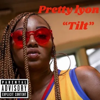 Tilt by Pretty Lyon