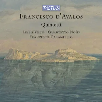 D'Avalos: Quintets by Francesco D' Avalos