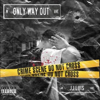 Only Way Out by JJ luis