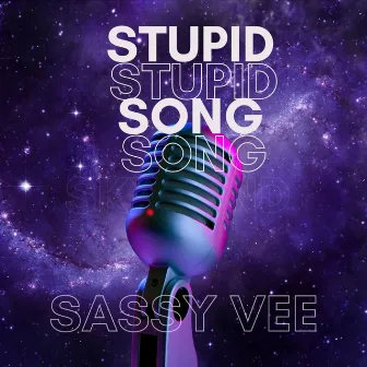 Stupid Song by Sassy Vee