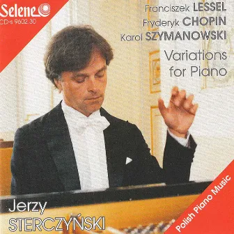 Lessel, Chopin, Szymanowski - Polish Piano Music. Variations for Piano. by Jerzy Sterczynski