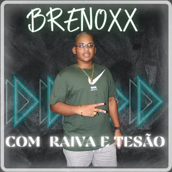 Com Raiva e Tesão by BRENOXX