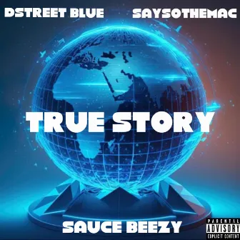 True Story by Sauce Beezy